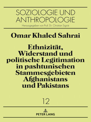 cover image of Ethnizitaet, Widerstand und politische Legitimation in pashtunischen Stammesgebieten Afghanistans und Pakistans